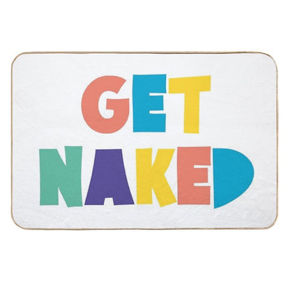 Get Naked Colorful Fun Cool Graphic Typography  Easy To Clean Bath Mat