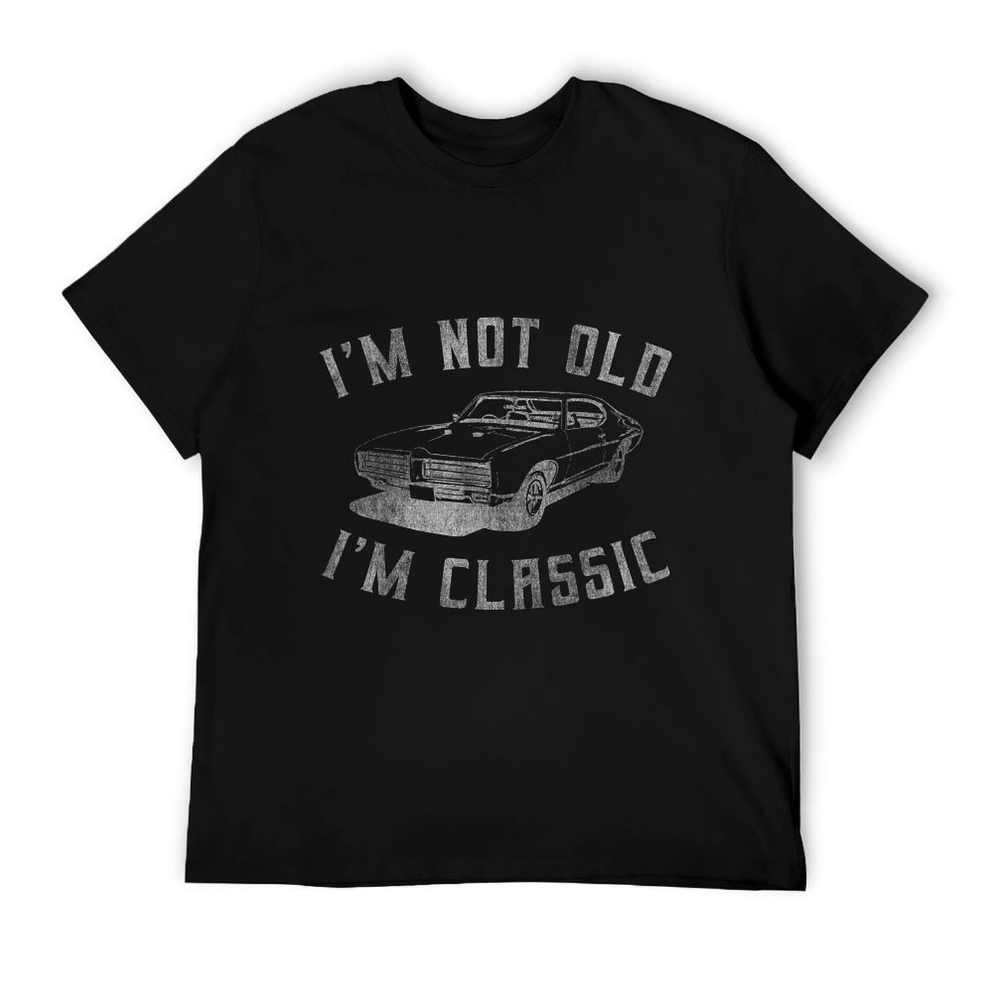 I'm Not Old I'm Classic Funny Car Graphic - Mens & Womens T-Shirt