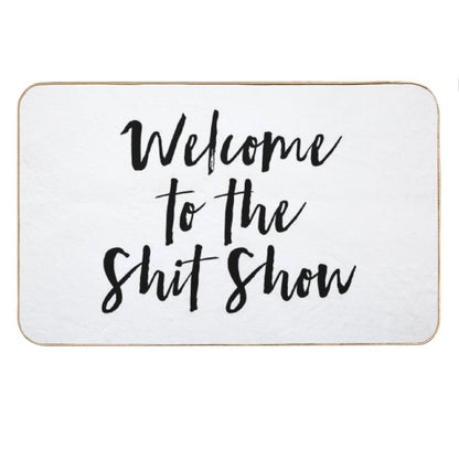 Welcome to The Shit Show Bath Mat