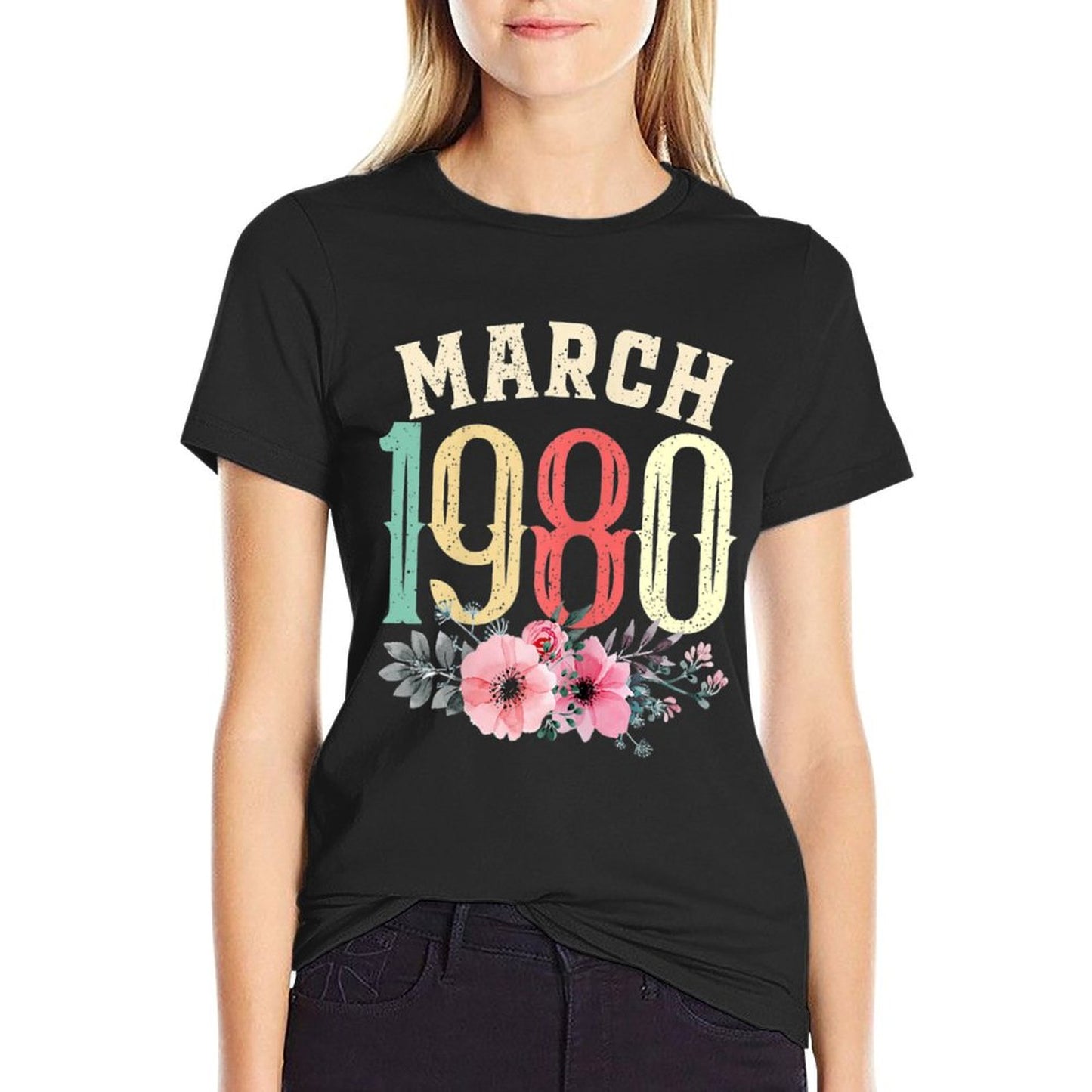 Womens 40th Birthdays Women March 1980 40 Years Old Flower Comfortable T-Shirt