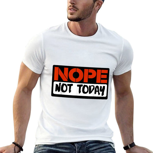 Nope Not Today  Heathered Texture T-Shirt