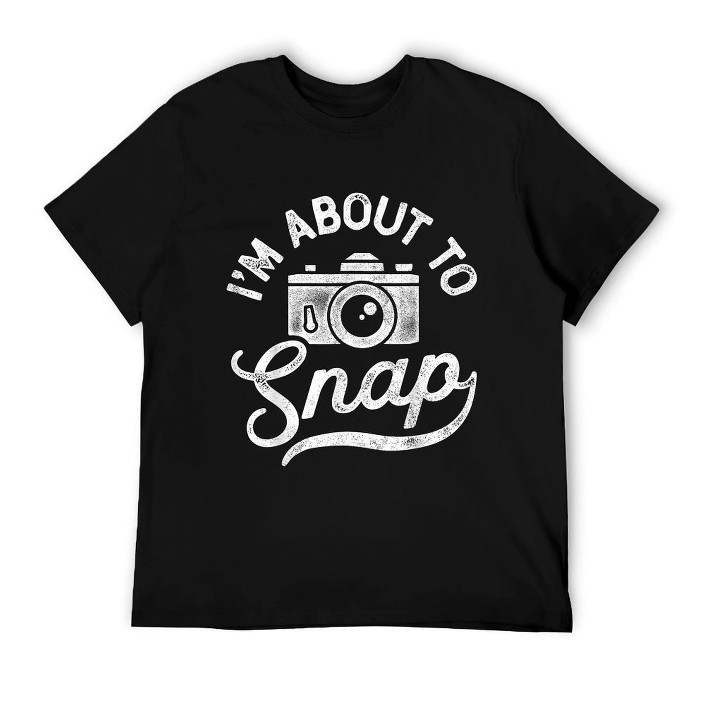 I&#39;m About To Snap Photography Photographer Camera Men Women T-Shirt