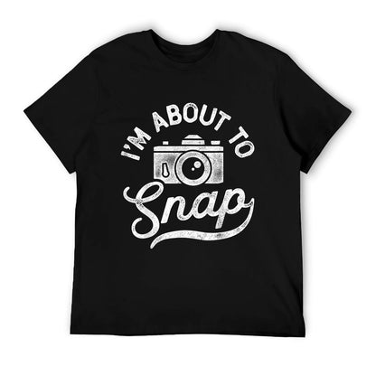 I&#39;m About To Snap Photography Photographer Camera Men Women T-Shirt