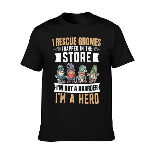 Garden Lover I Rescue Gnomes Not A Hoarder A Hero Gardener T-Shirt