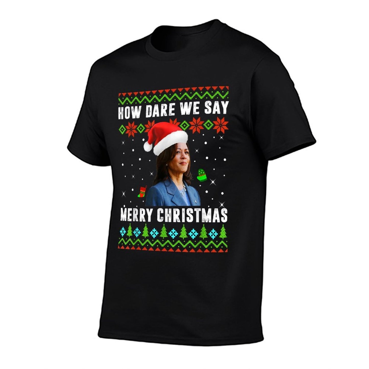 Kamala Harris How Dare We Say Merry Christmas Ugly Sweater  Lightweight T-Shirt