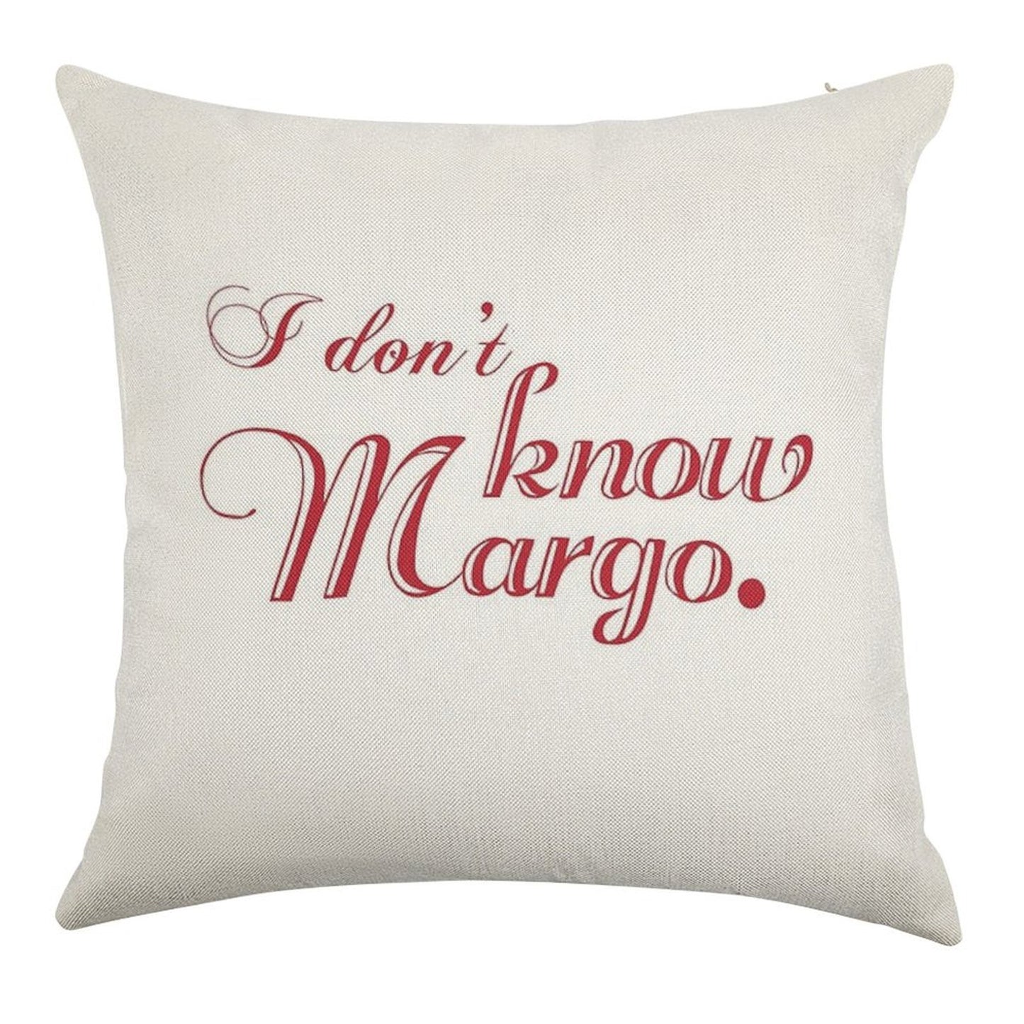 I Don't Know Margo (Matching Todd Also Available) Linen Throw Pillow Cover