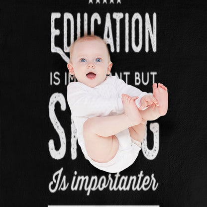 Education Is Important But Skiing Is Importanter - Funny Skier Throw Blanket