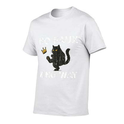 No Faux King Way, No Kings In America, Funny Black Cat  Cotton T-Shirt
