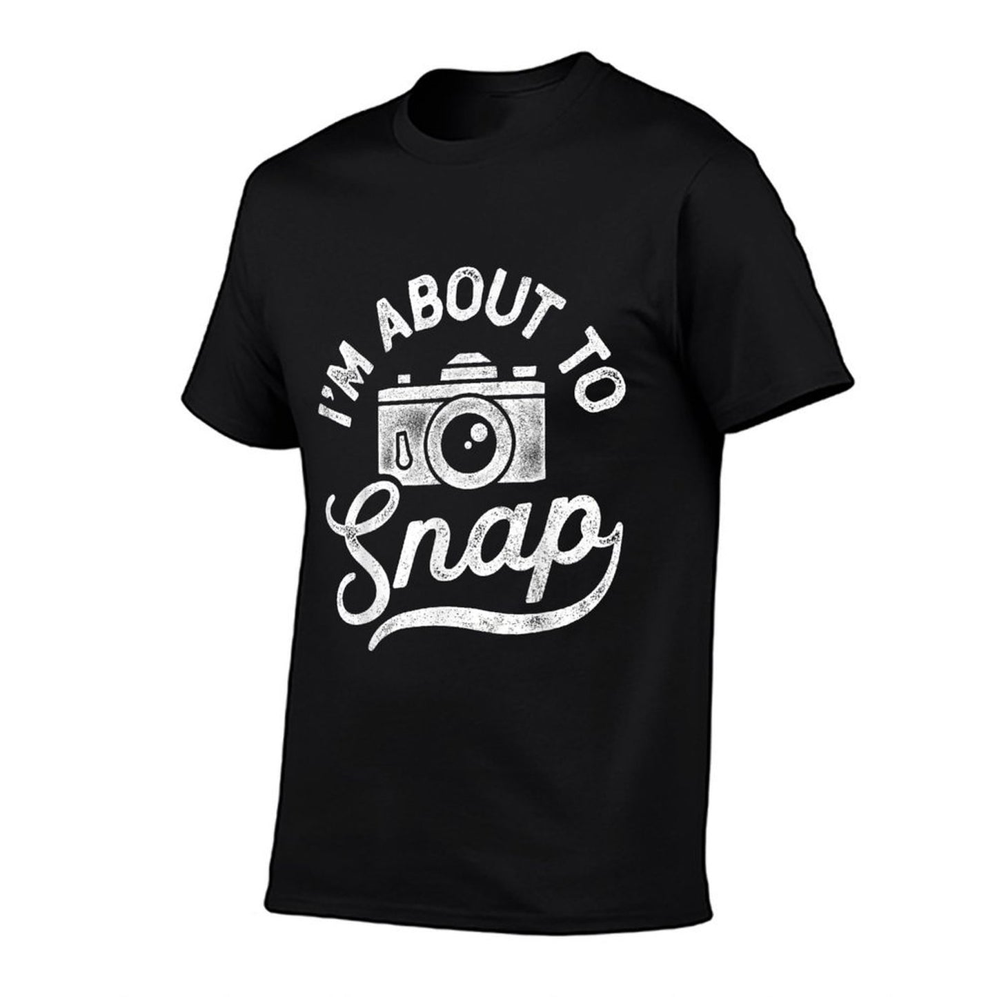 I&#39;m About To Snap Photography Photographer Camera Men Women T-Shirt