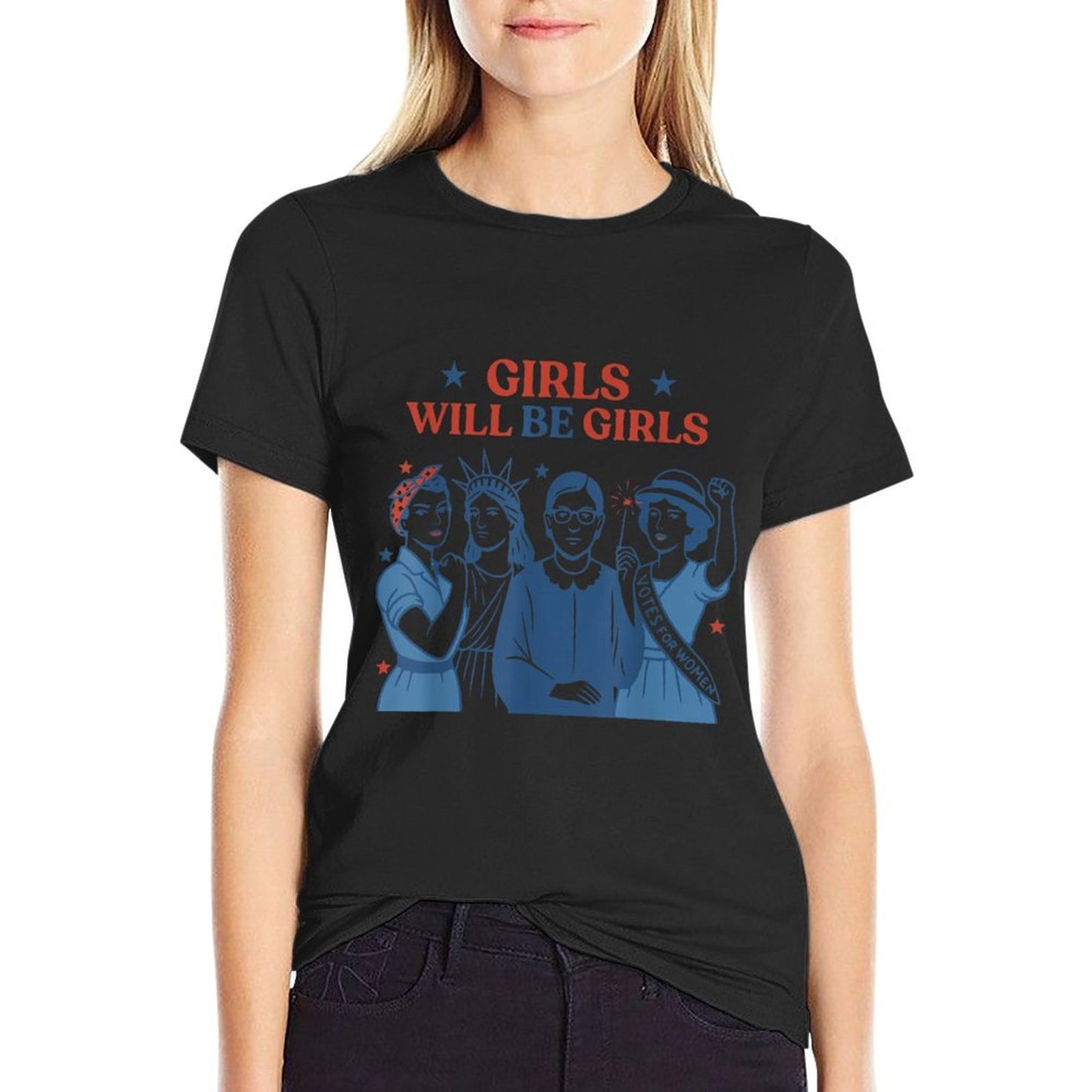 Girl Will Be Girls Patriotic Feminist 4th of July Womens  High-quality Stitching T-Shirt
