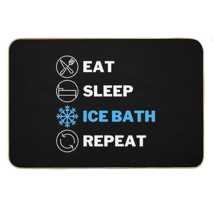 EAT, SLEEP, ICE BATH, REPEAT Bath Mat