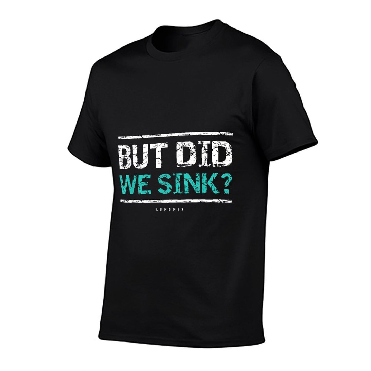 Funny Cruise Shirt. But Did We Sink Boat Owners Gift T-Shirt
