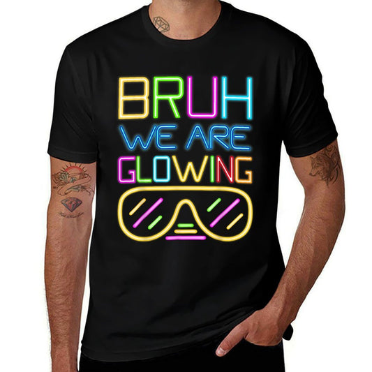 Retro Bruh We Are Glowing In My Glowing Era Colorful  Affordable Price T-Shirt