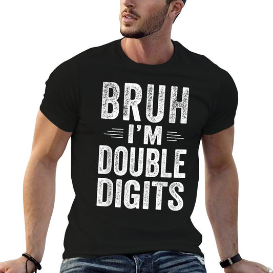 Bruh I&#39;m Double Digits 10th Birthday Gifts 10 Year Old Boy T-Shirt