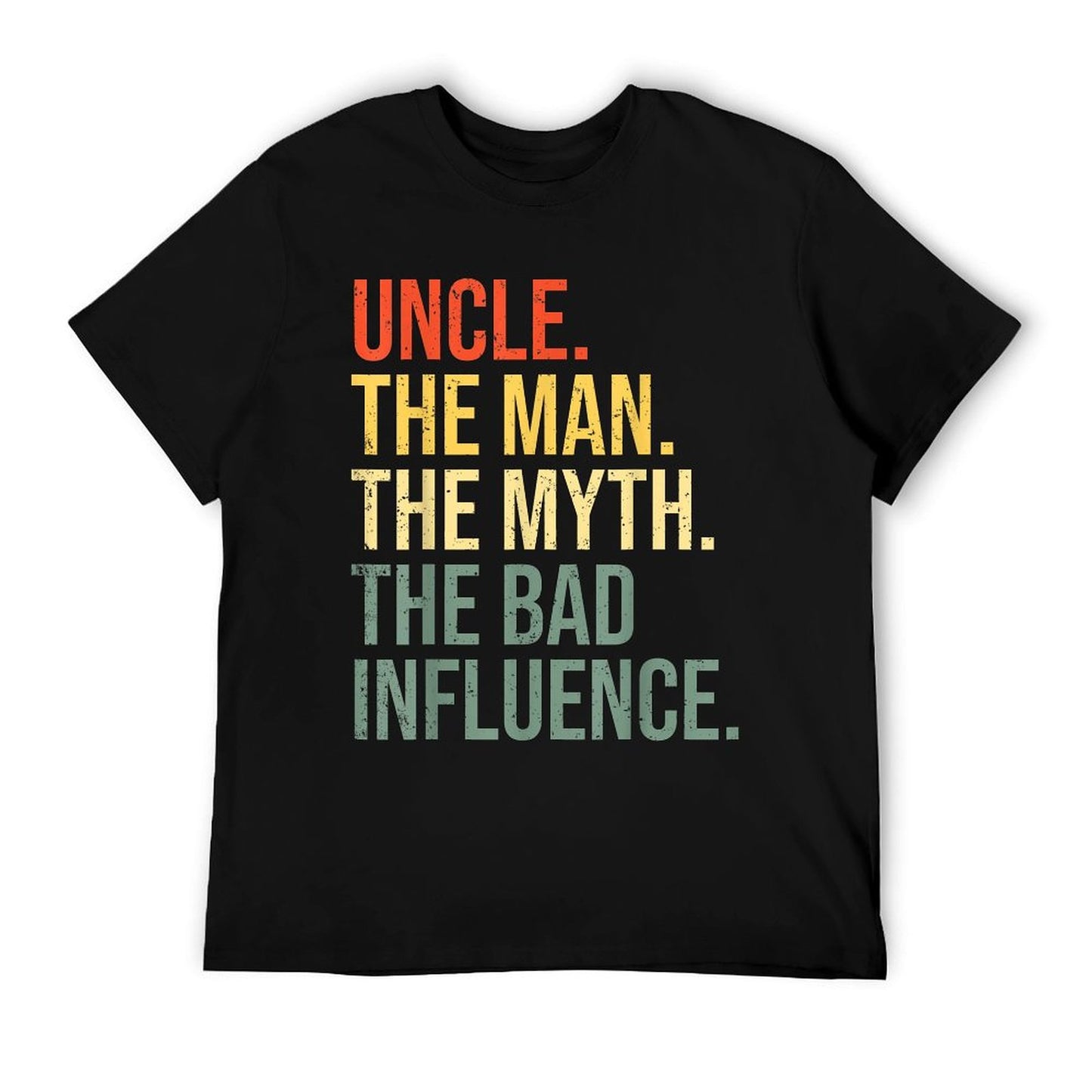 Uncle The Man The Myth The Bad Influence Best Funny Uncle T-Shirt