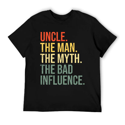 Uncle The Man The Myth The Bad Influence Best Funny Uncle T-Shirt