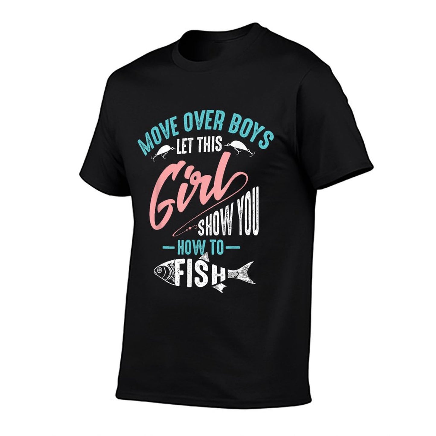 Move Over Boys Let This Girl Show You How To Fish Shirt Gift T-Shirt