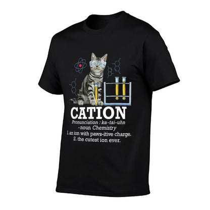 Cation - Funny Chemistry Humor Science Teacher Cat Pun T-Shirt
