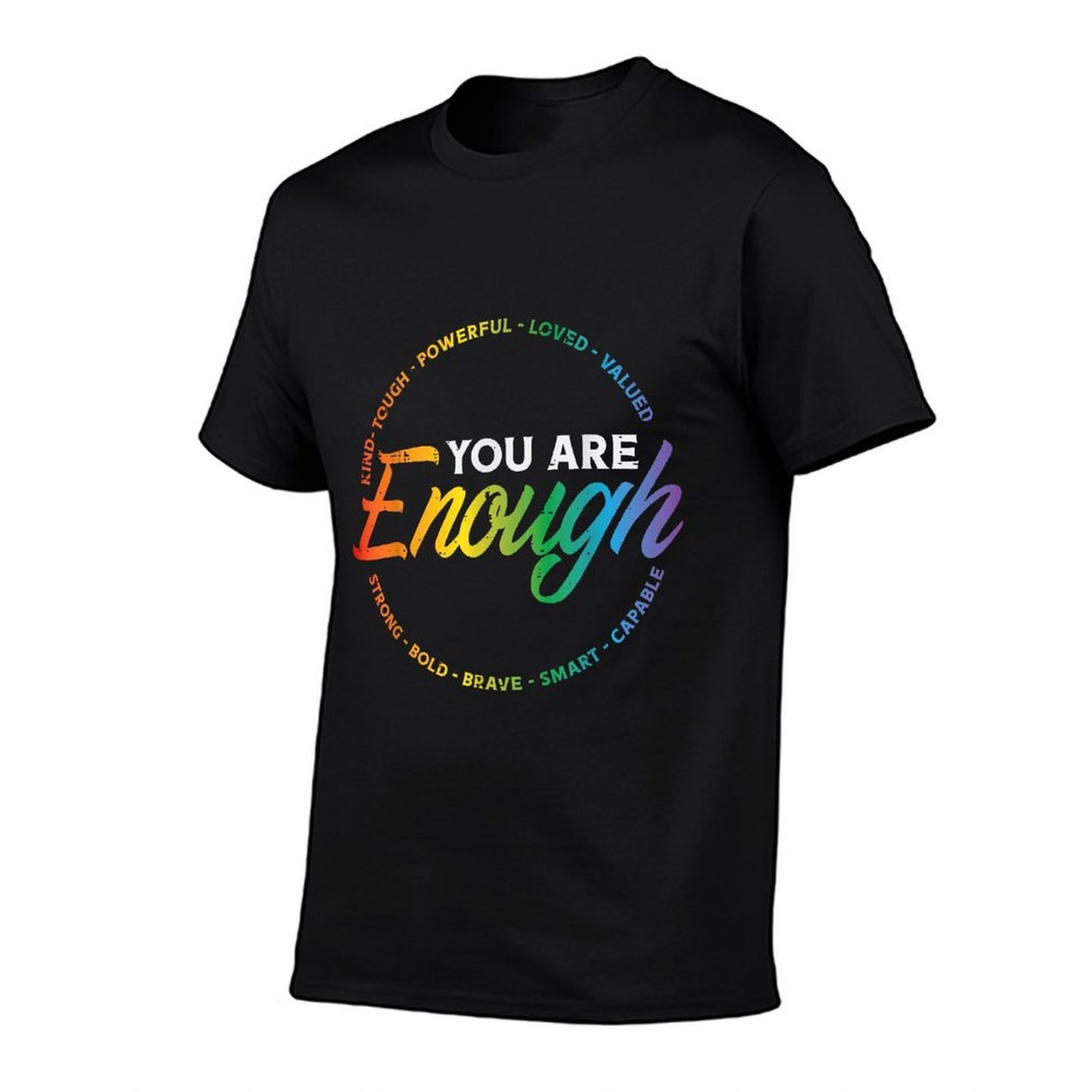 Gay You Are Enough Rainbow Pride Ally LGBTQ Men Women  Slim-fit Cut T-Shirt