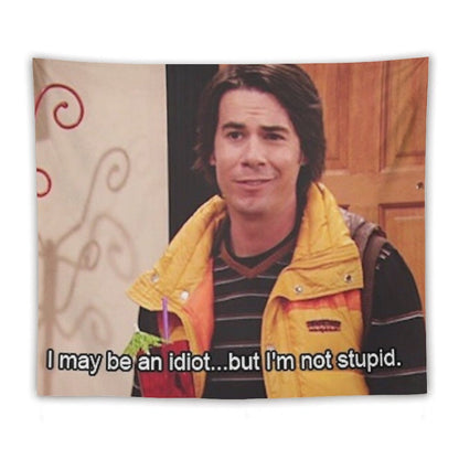 Spencer Shay- I May Be An Idiot, But I'm Not Stupid Tapestry