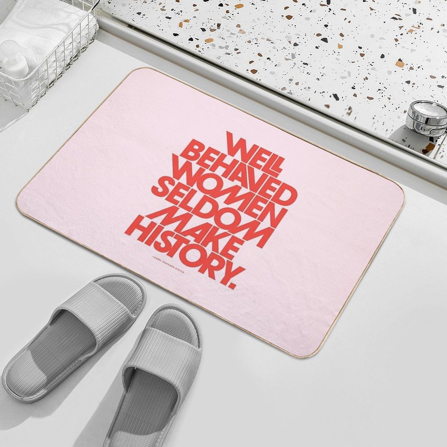 Well Behaved Women Seldom Make History (Pink & Red Version) Bath Mat