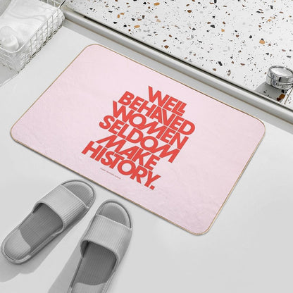 Well Behaved Women Seldom Make History (Pink & Red Version) Bath Mat