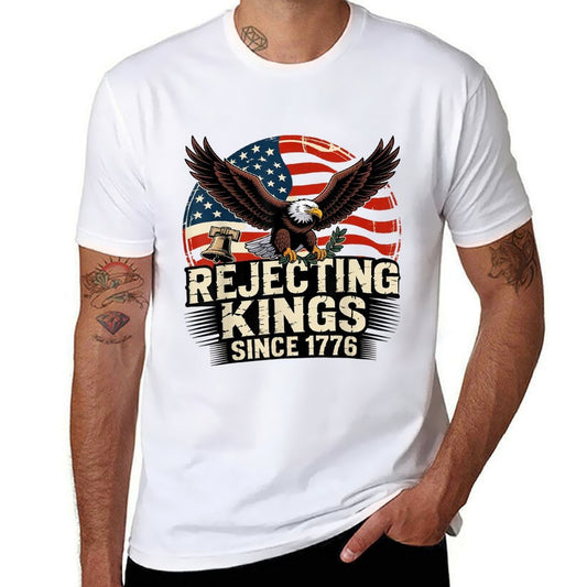 Rejecting Kings Since 1776 Patriotic USA 4th Of July  Rolled Sleeves T-Shirt
