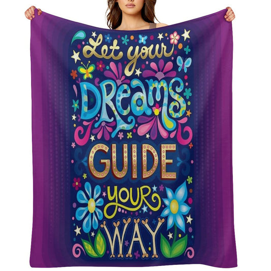 Let Your Dreams Guide Your Way Throw Blanket