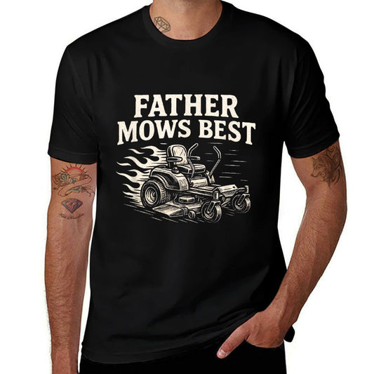 Father Mows Best Zero-Turn Mower, Funny Dad Lawn Mowing  Quick-drying T-Shirt