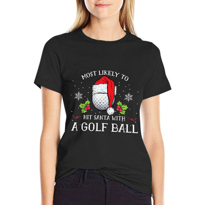 Most Likely To Hit Santa With A Golf Ball Christmas Pajamas  Fade-proof Color T-Shirt