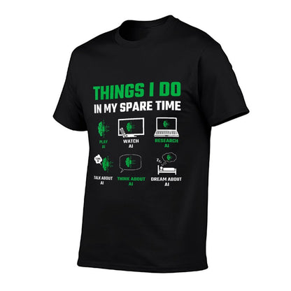Funny Things I Do In My Spare Time For AI Lovers T-Shirt