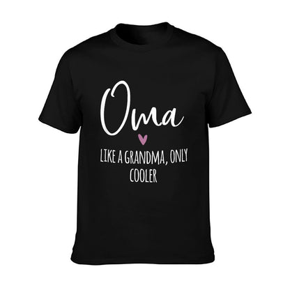 Oma Like A Grandma Only Cooler Heart Mother&#39;s Day Oma T-Shirt