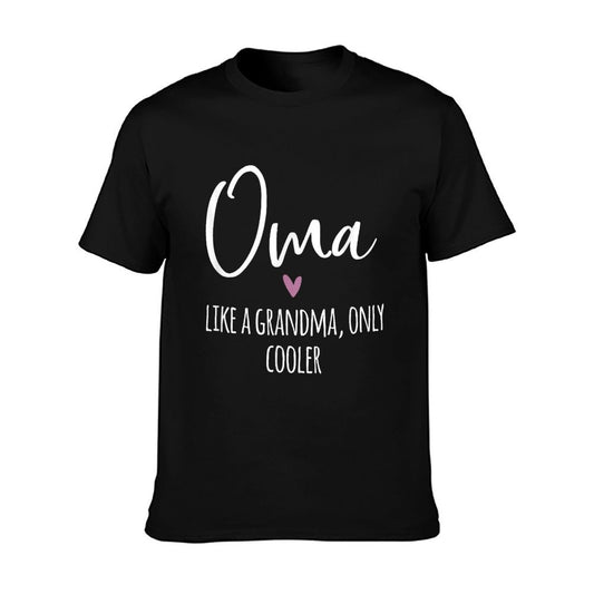 Oma Like A Grandma Only Cooler Heart Mother&#39;s Day Oma T-Shirt