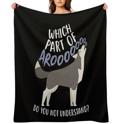 Husky What Part Of Aroo Throw Blanket
