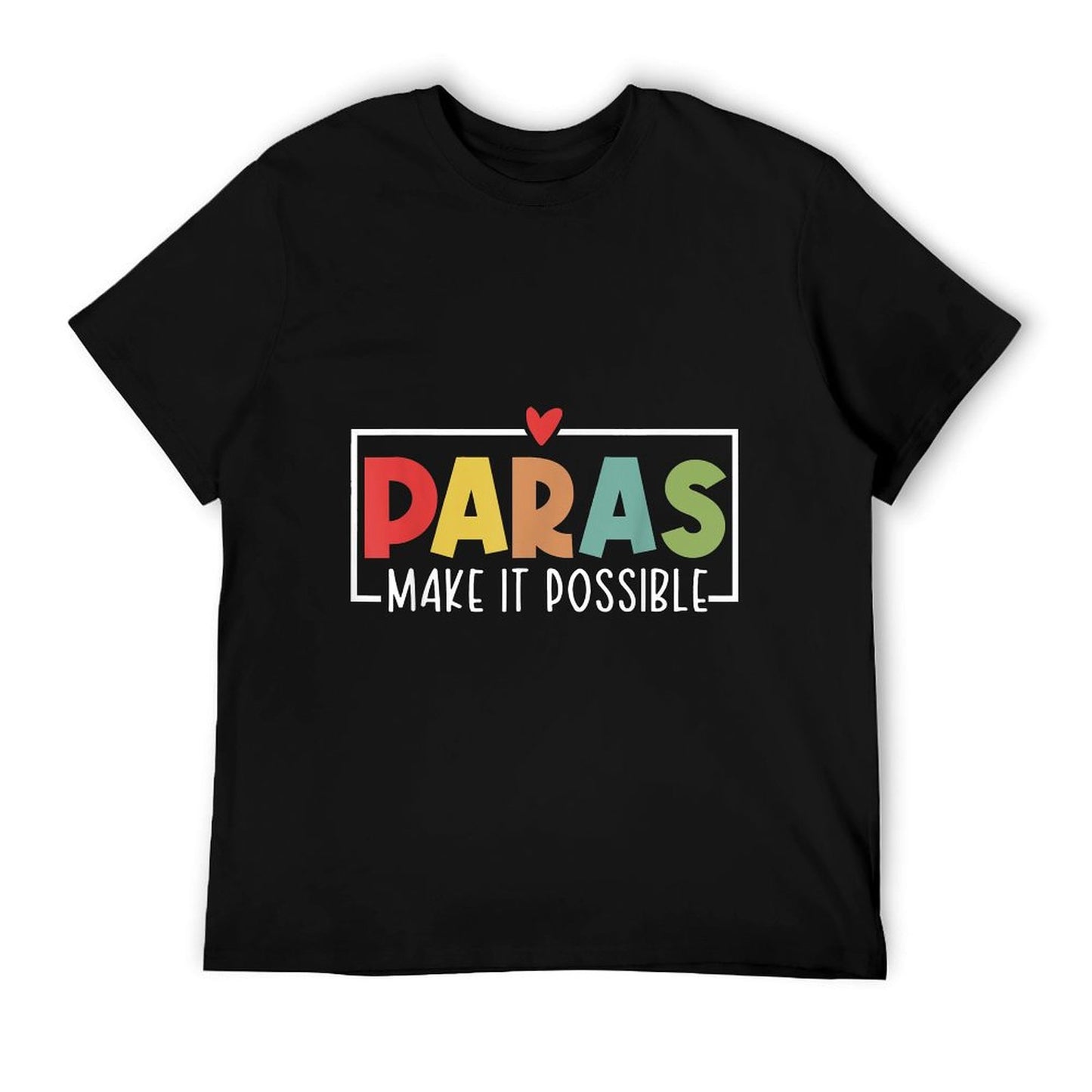 Paras Make It Possible Teacher Paraprofessional Paraeducator T-Shirt