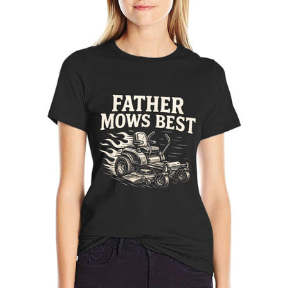 Father Mows Best Zero-Turn Mower, Funny Dad Lawn Mowing  Quick-drying T-Shirt