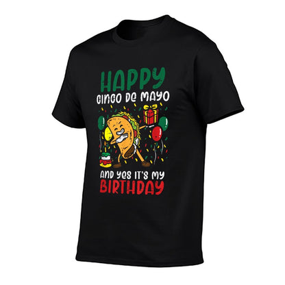 Happy Cinco De Mayo And Yes It&#39;s My Birthday Dabbing Taco T-Shirt