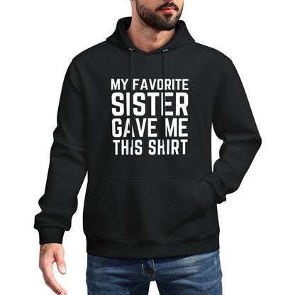 My Favorite Sister Gave Me This - Sister Gift Moisture-Wicking Hoodie