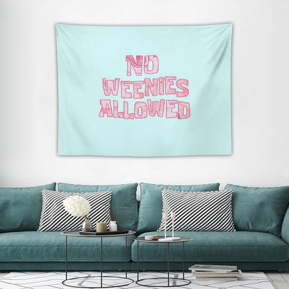 No Weenies Allowed Tapestry