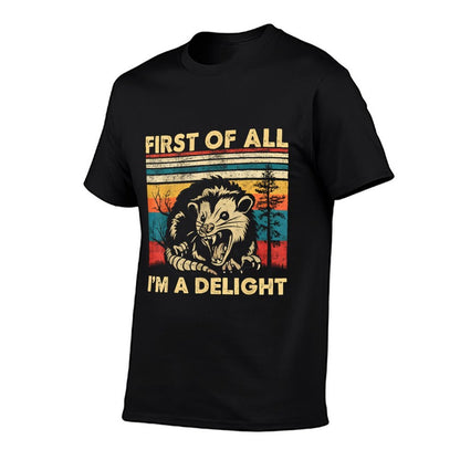 First Of All I'm A Delight Sarcastic Angry Opossum Possum, Small, Black  Wrinkle-resistant T-Shirt