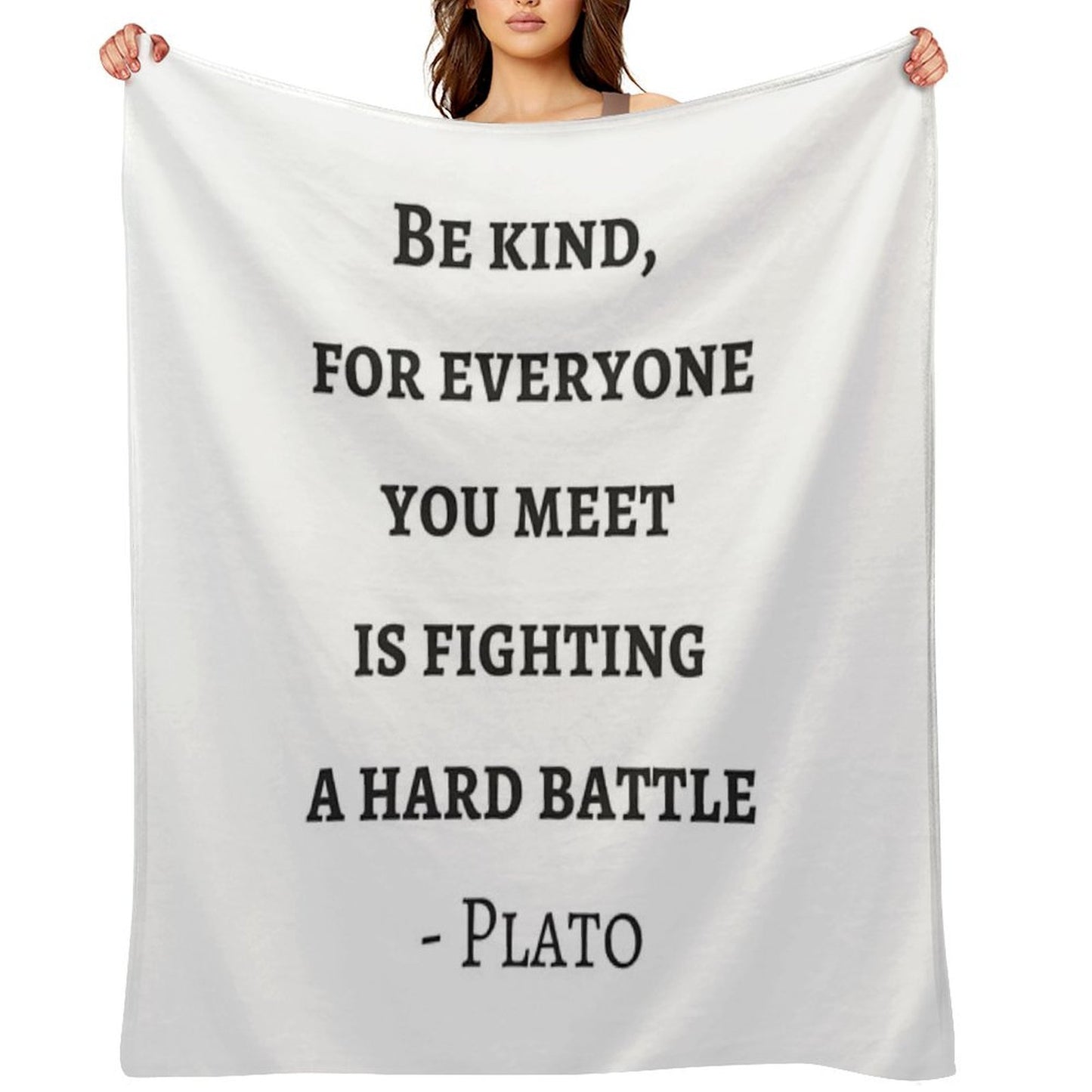 Greek Philosophy Quotes - Plato - Be Kind to Everyone You Meet Throw Blanket