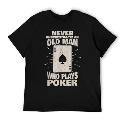 Never Underestimate An Old Man Who Plays Poker T-Shirt