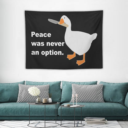 Peace Was Never An Option Goose Duck Tapestry