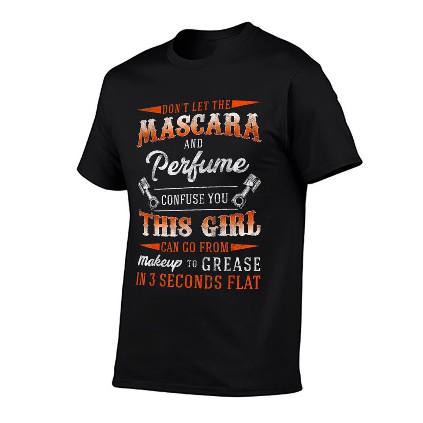 Mascara And Perfume I&#39;m A Female Mechanic Sarcasm GIft T-Shirt