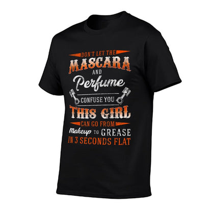 Mascara And Perfume I&#39;m A Female Mechanic Sarcasm GIft T-Shirt