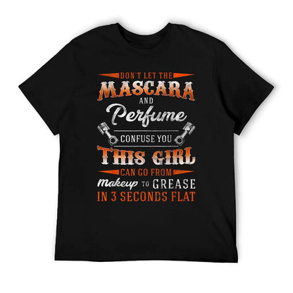 Mascara And Perfume I&#39;m A Female Mechanic Sarcasm GIft T-Shirt