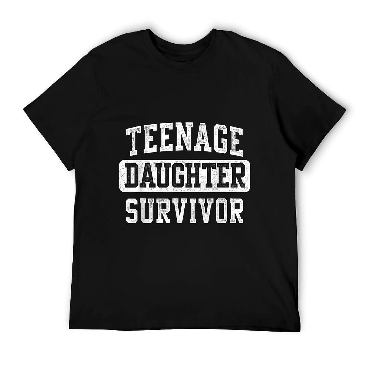 Teenage Daughter Survivor Funny Father&#39;s Day Dad Gifts Daddy T-Shirt