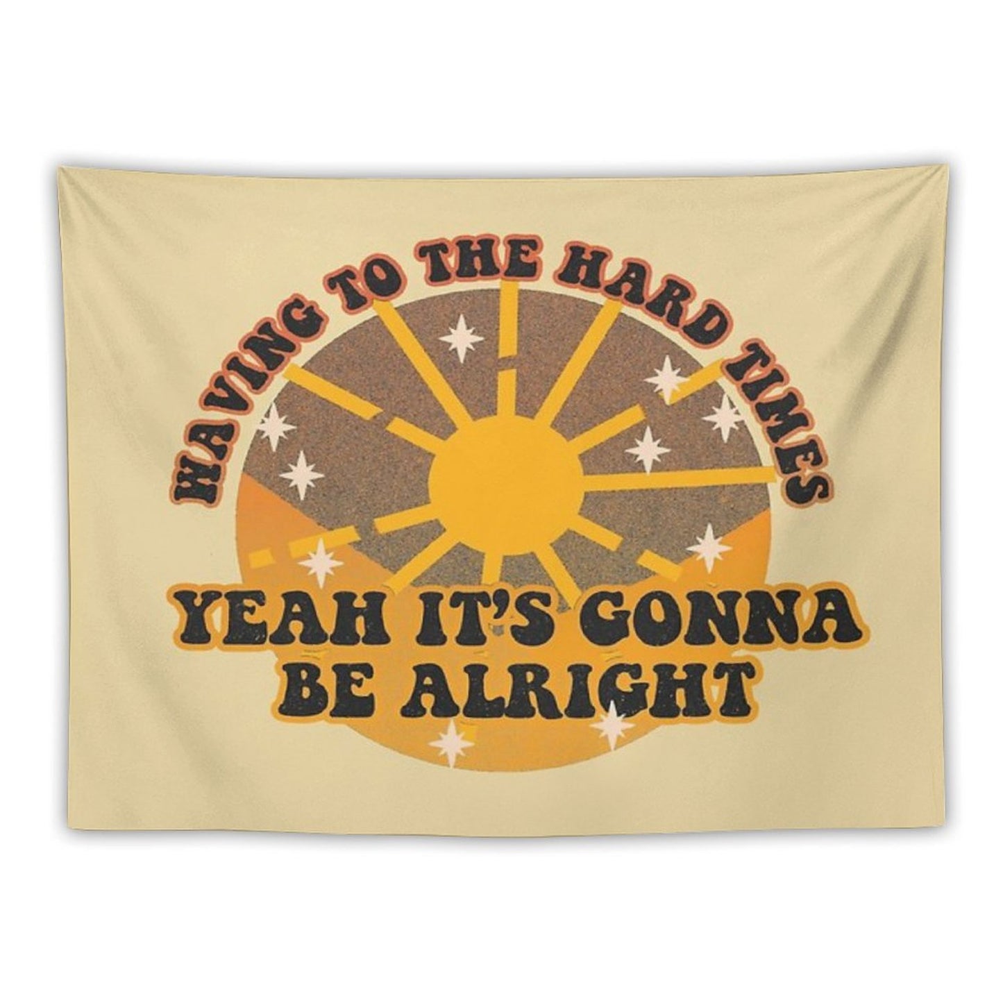 Waving to The Hard Times, Yeah It's Gonna Be Alright Tapestry