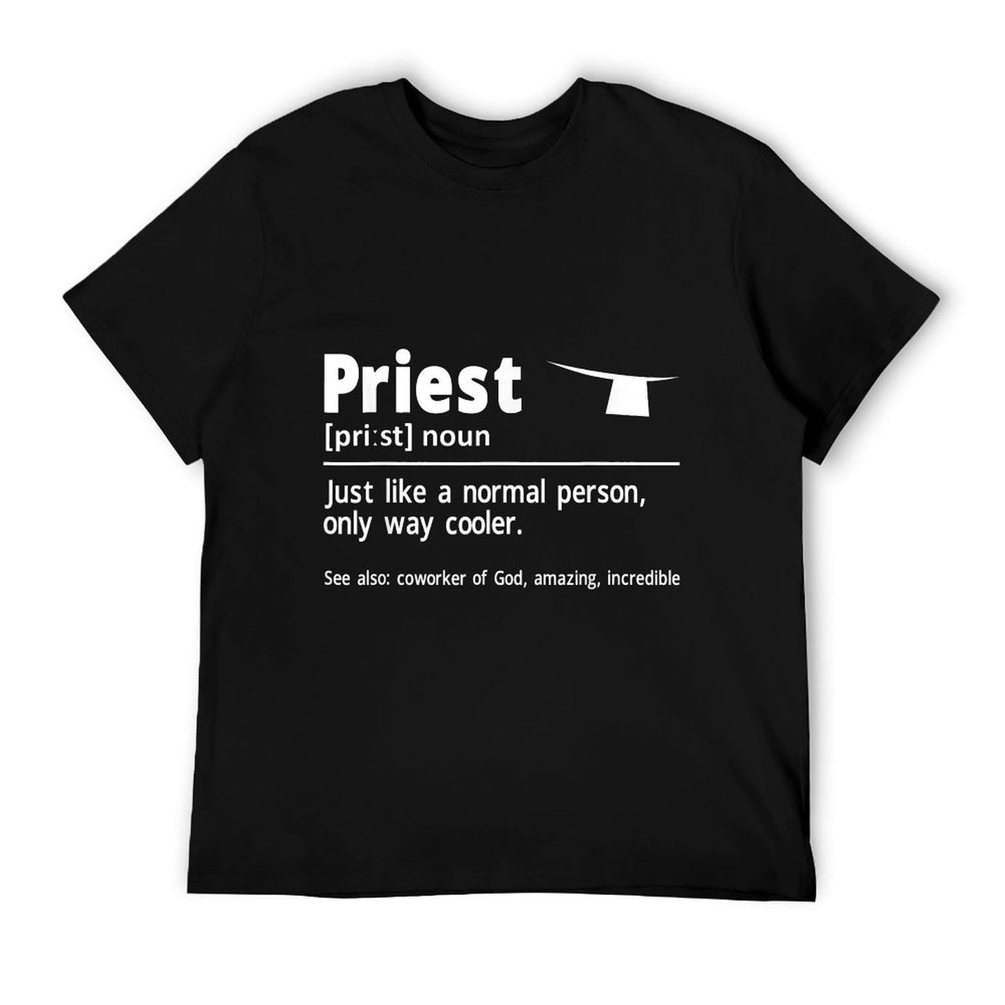 Priest Definition Catholic Christian Priest T-Shirt