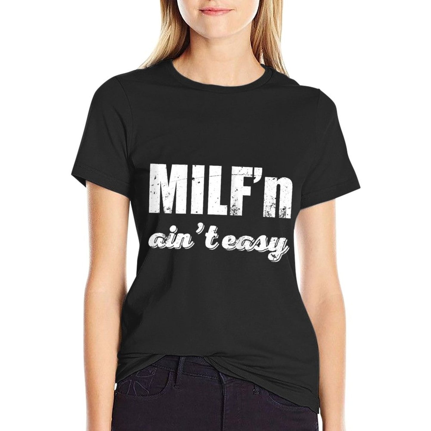 Womens Milfin&#39; Ain&#39;t Easy Funny Mother&#39;s Day Gifts For Her T-Shirt